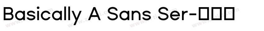Basically A Sans Ser字体转换 Basically A Sans Ser字体转换